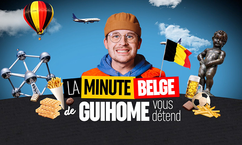 Création du l'animation La Minute belge de GuiHome vous détend - ExtraGraphic